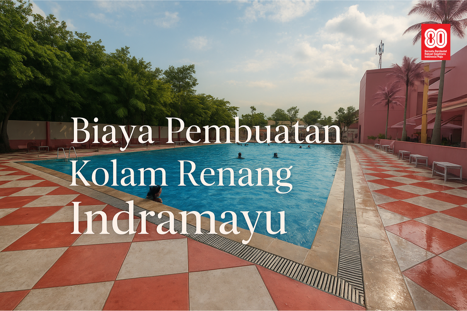 Biaya Pembuatan Kolam Renang Indramayu