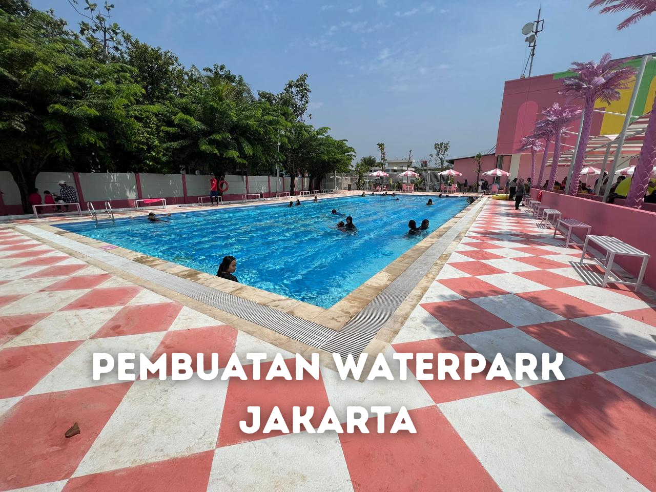 Pembuatan Waterpark Jakarta