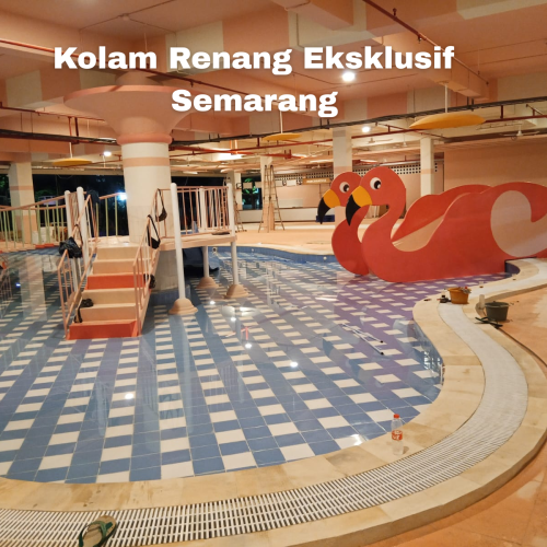 Kolam Renang Eksklusif Semarang